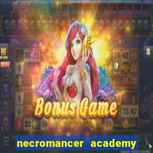 necromancer academy and the genius summoner 50